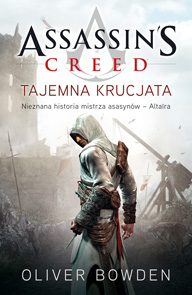 Fantastyka - Pod lupą - Assassin&#039;s Creed: Tajemna Krucjata - Oliver Bowden - Recenzja