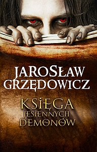 Fantastyka - Pod lupą - Księga jesiennych demonów - Jarosław Grzędowicz - Recenzja