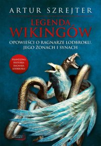 Fantastyka - Książka - Legenda wikingów. Opowieści o Ragnarze Lodbroku, jego żonach i synach