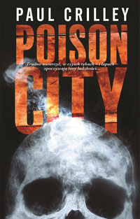Fantastyka - News - &quot;Poison City&quot; Paula Crilleya już w księgarniach