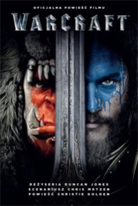 Fantastyka - News - Filmowy &quot;Warcraft&quot; już wkrótce w księgarniach!