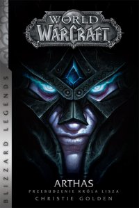 Fantastyka - Książka - World of Warcraft: Arthas. Przebudzenie Króla Lisza