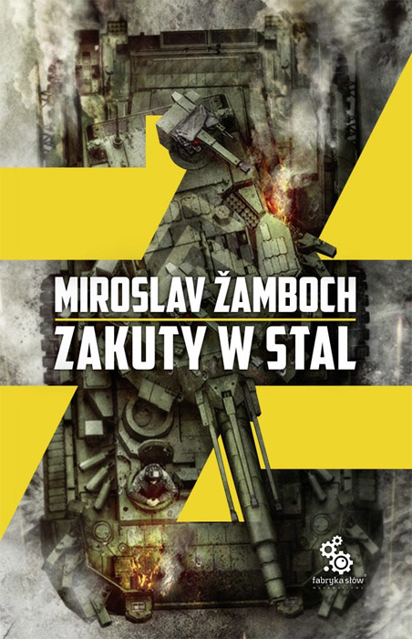 Fantastyka - News - &quot;Zakuty w stal&quot; - nowa powieść Miroslava Zambocha już w sprzedaży