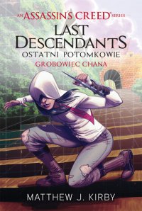 Fantastyka - News - Grobowiec chana - kolejna część serii Assassin&#039;s Creed: Ostatni potomkowie - trafi do księgarń na początku lipca!