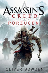 Fantastyka - Pod lupą - Assassin's Creed: Porzuceni - Oliver Bowden - Recenzja