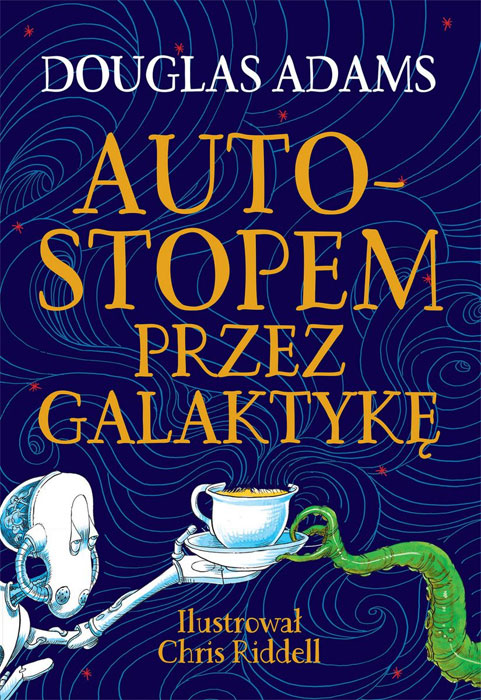 Fantastyka - News - Kultowa powieść &quot;Autostopem przez galaktykę&quot; dostępna w nowym, bogato ilustrowanym wydaniu!