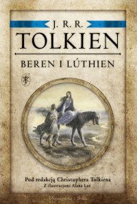 Fantastyka - Książka - Beren i Lúthien. Pod redakcją Christophera Tolkiena