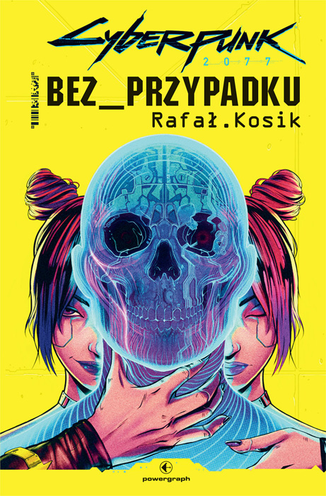 Fantastyka - News - Nowa powieść Rafała Kosika &quot;Cyberpunk 2077: Bez przypadku&quot; oficjalnie zapowiedziana!
