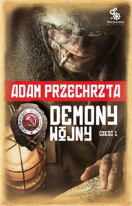 Fantastyka - News - Premiera pierwszej części &quot;Demonów wojny&quot; Adama Przechrzty