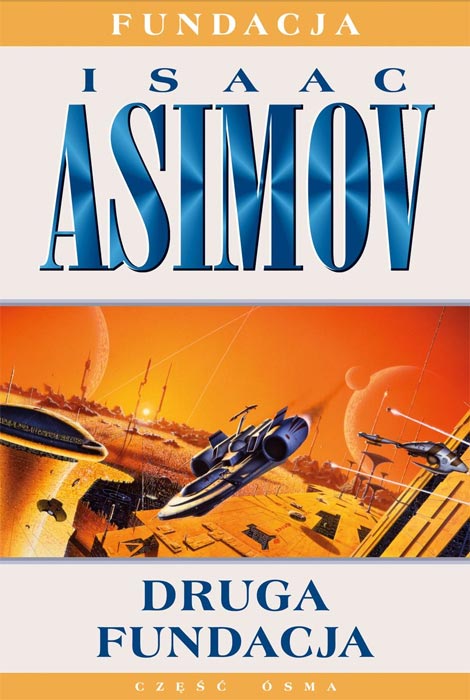 Fantastyka - News - Nowe wydanie &quot;Drugiej Fundacji&quot; i. Asimova od dziś w księgarniach