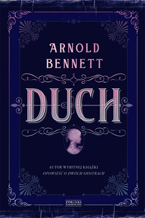Fantastyka - News - &quot;Duch&quot; Arnolda Bennetta po raz pierwszy dostępny w polskim wydaniu!