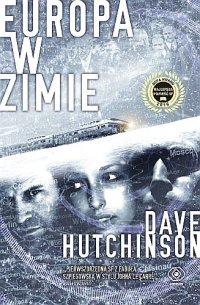 Fantastyka - News - &quot;Europa w zimie&quot; - nowa powieść Dave&#039;a Hutchinsona - już w księgarniach!