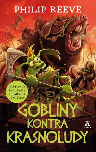 Fantastyka - News - &quot;Gobliny kontra krasnoludy&quot; Philipa Reeve&#039;a już w polskich księgarniach!