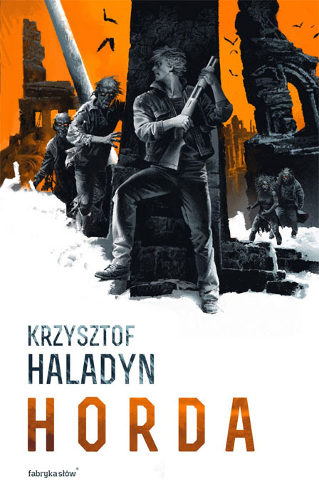 Fantastyka - News - &quot;Horda&quot; Krzysztofa Haladyna już dostępna - tylko w e-booku!