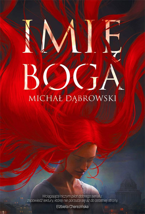 Fantastyka - News - &quot;Imię Boga&quot;, debiutancka powieść Michała Dąbrowskiego, już w księgarniach!