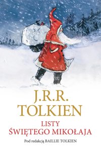 Fantastyka - News - &quot;Listy Świętego Mikołaja&quot; J. R. R. Tolkiena od dziś w księgarniach