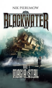 Fantastyka - News - &quot;Magia i stal&quot;, pierwszy tom cyklu Blackwater, pod lupą Enklawy!