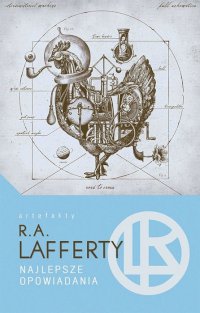 Fantastyka - News - &quot;Najlepsze opowiadania&quot; R. A. Lafferty&#039;ego od dziś w księgarniach