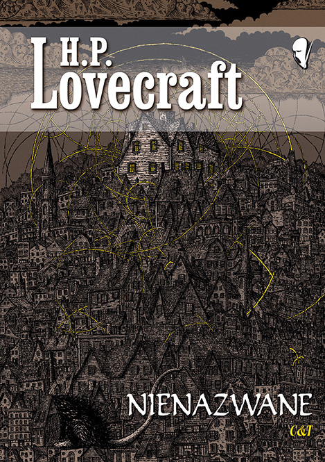 Fantastyka - News - &quot;Nienazwane&quot; - nowy tom opowiadań H. P. Lovecrafta już w sprzedaży!