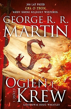 Fantastyka - News - &quot;Ogień i krew&quot; - nowa książka George&#039;a R.R. Martina - już w księgarniach!