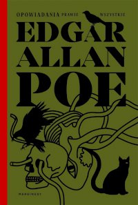 Fantastyka - News - &quot;Opowiadania prawie wszystkie&quot; Edgara Allana Poe już w księgarniach