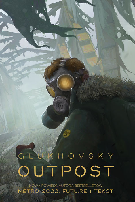 Fantastyka - News - &quot;Outpost&quot;, nowa powieść Dmitrija Głuchowskiego, już dostępna!