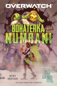 Fantastyka - Książka - Overwatch: Bohaterka Numbani