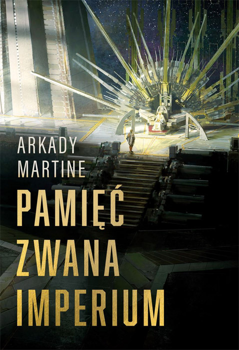 Fantastyka - News - Premiera powieści Arkady Martine &quot;Pamięc zwana imperium&quot; już dziś