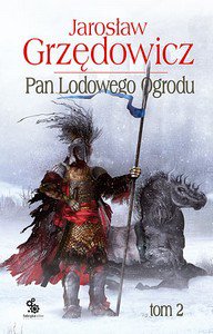Fantastyka - Pod lupą - Pan Lodowego Ogrodu, t. 2 - Jarosław Grzędowicz - Recenzja
