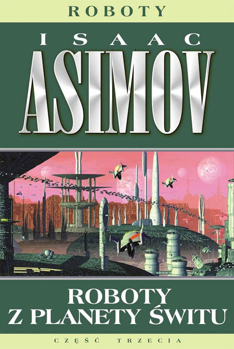 Fantastyka - News - &quot;Roboty z planety Świtu&quot; Isaaka Asimova ponownie w księgarniach