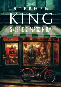 Fantastyka - News - &quot;Sklepik z marzeniami&quot; Stephena Kinga ponownie w księgarniach