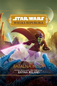 Fantastyka - Książka - Star Wars: Wielka Republika. Fatalna misja