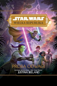 Fantastyka - Książka - Star Wars: Wielka Republika. Próba odwagi