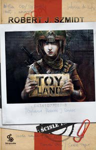 Fantastyka - Pod lupą - Toy Land - Robert J. Szmidt - Recenzja