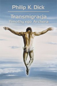 Fantastyka - Książka - Transmigracja Timothy&#039;ego Archera