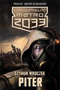 Fantastyka - Pod lupą - Uniwersum Metro 2033: Piter - Szymun Wroczek - Recenzja