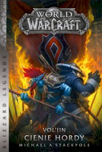 Fantastyka - Książka - World of Warcraft: Vol&#039;jin. Cienie Hordy