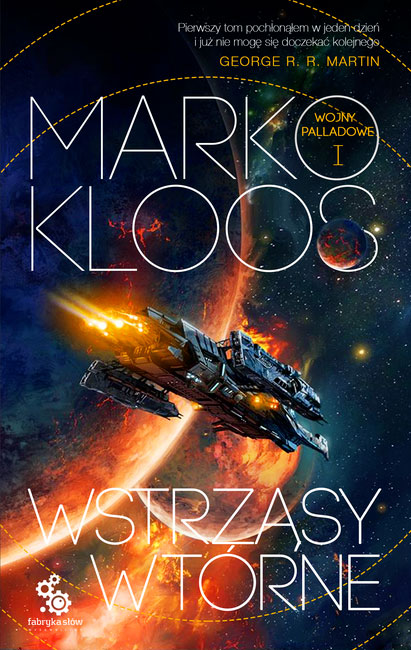 Fantastyka - News - &quot;Wstrząsy wtórne&quot;, pierwszy tom nowego cyklu Marko Kloosa, od dziś w księgarniach!