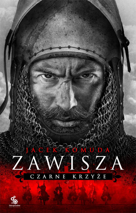 Fantastyka - News - Premiera nowej powieści Jacka Komudy &quot;Zawisza. Czarne krzyże&quot; zaplanowana na połowę kwietnia!