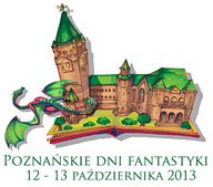Fantastyka - Wydarzenia - Poznańskie Dni Fantastyki 2013 itemprop=
