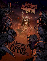 Gry - Leksykon - Darkest Dungeon: The Butcher&#039;s Circus